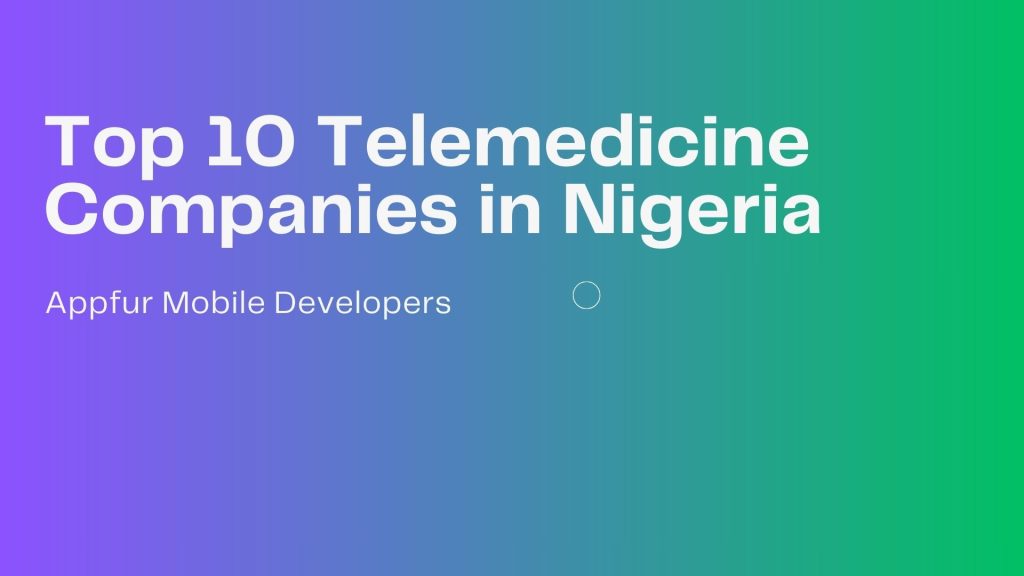 top 10 telemedicine companies in nigeria